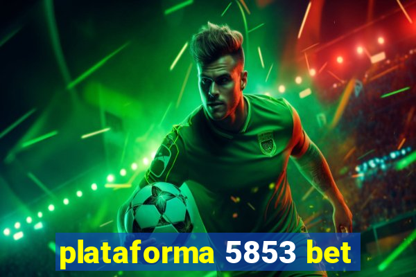 plataforma 5853 bet