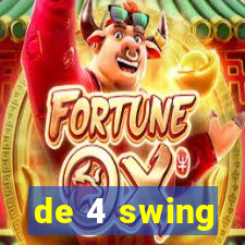 de 4 swing