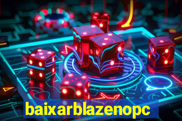 baixarblazenopc