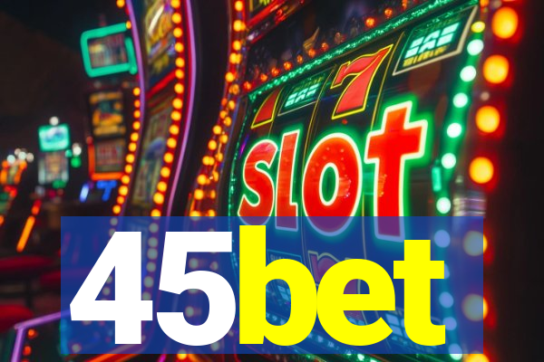 45bet