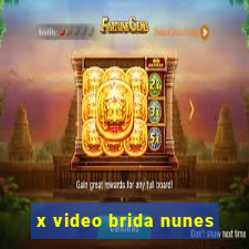 x video brida nunes