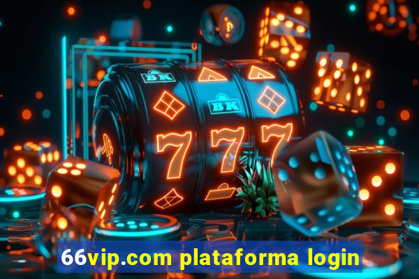 66vip.com plataforma login