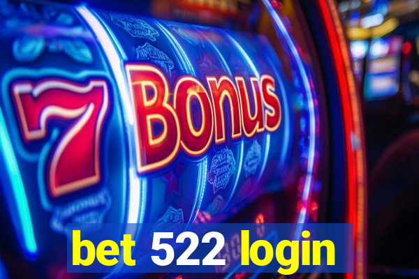 bet 522 login