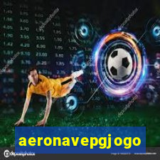 aeronavepgjogo