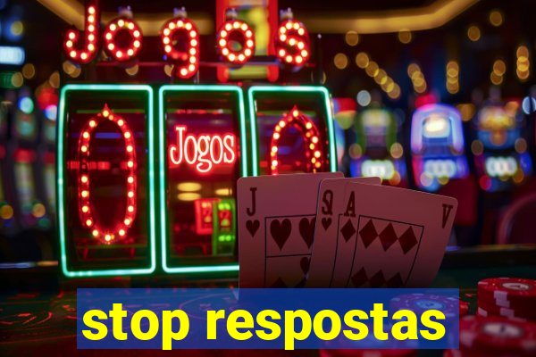 stop respostas