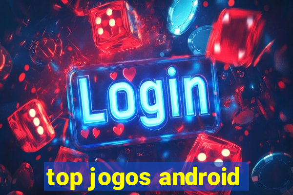 top jogos android