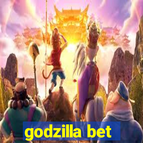 godzilla bet