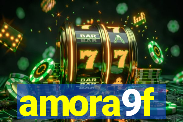 amora9f