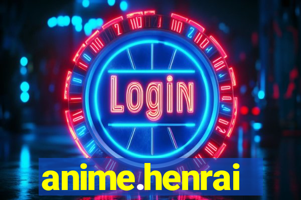 anime.henrai