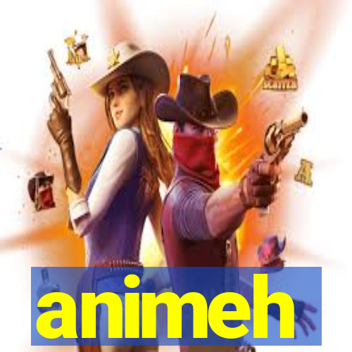 animeh