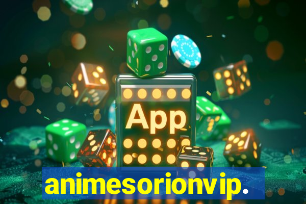 animesorionvip.net