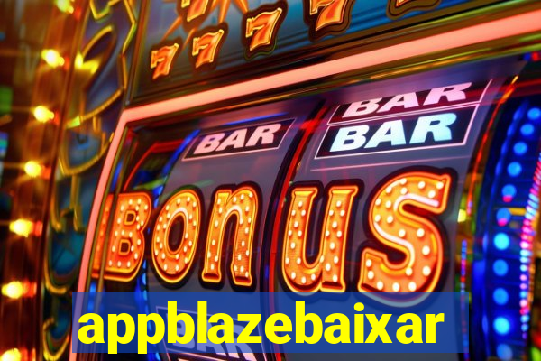 appblazebaixar