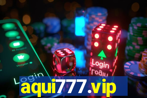 aqui777.vip