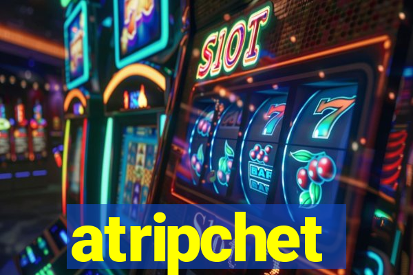 atripchet