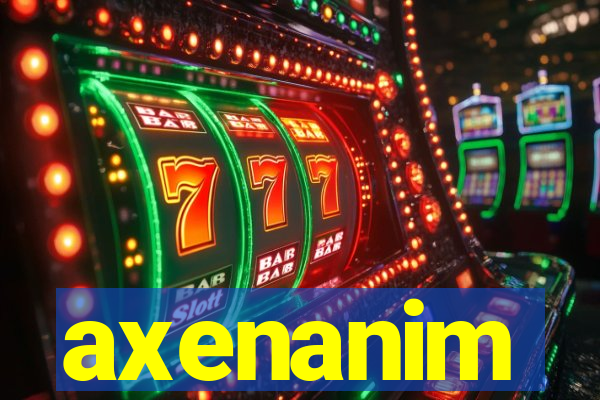 axenanim