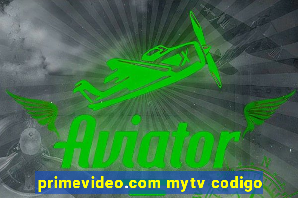 primevideo.com mytv codigo