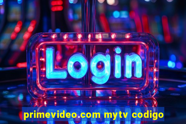 primevideo.com mytv codigo