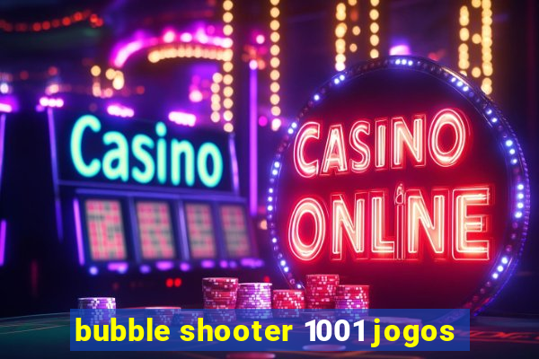 bubble shooter 1001 jogos