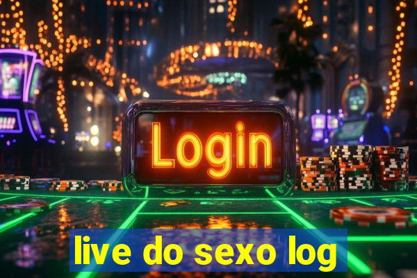 live do sexo log