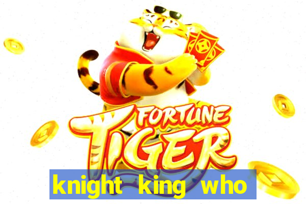 knight king who returned with a god wiki