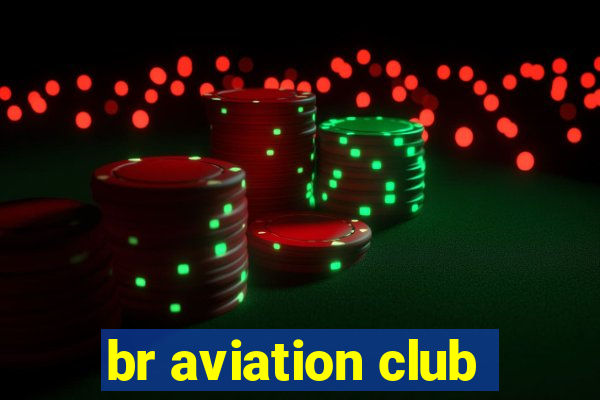 br aviation club