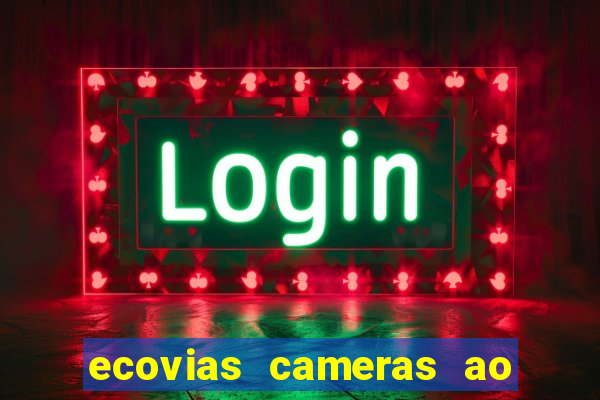 ecovias cameras ao vivo santos