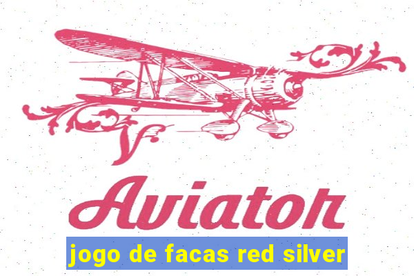 jogo de facas red silver