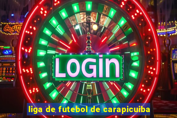 liga de futebol de carapicuiba