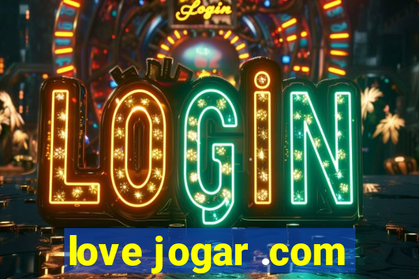 love jogar .com