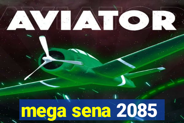 mega sena 2085