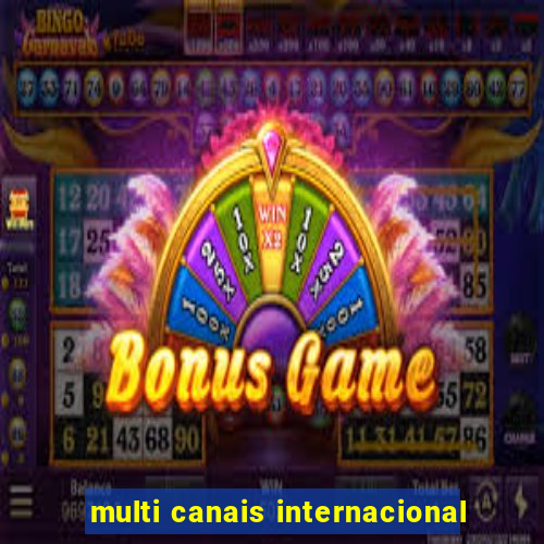 multi canais internacional