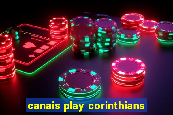 canais play corinthians