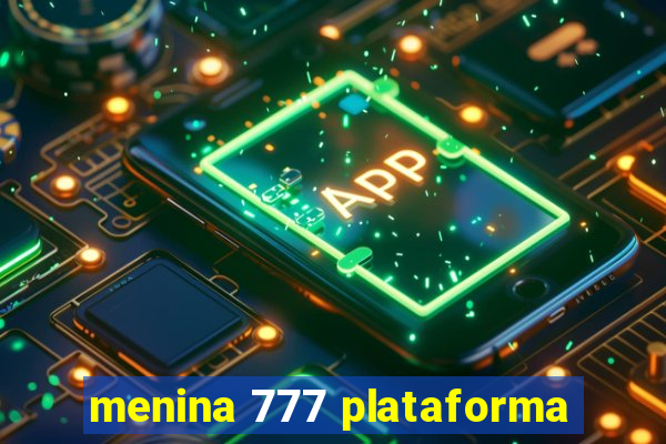 menina 777 plataforma