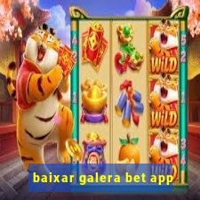 baixar galera bet app