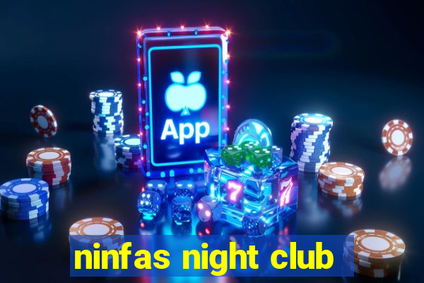 ninfas night club