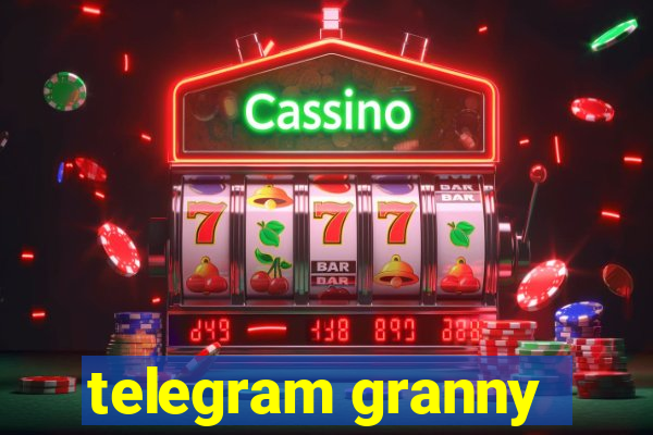 telegram granny