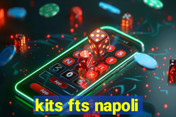 kits fts napoli