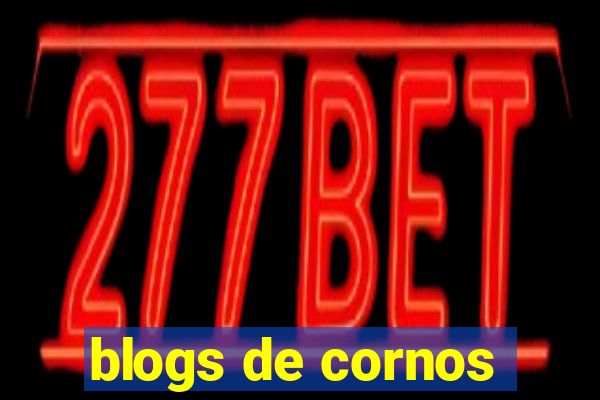 blogs de cornos