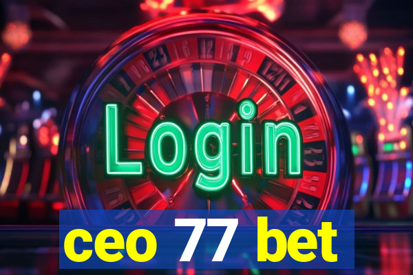 ceo 77 bet