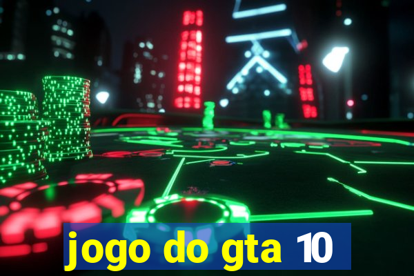 jogo do gta 10