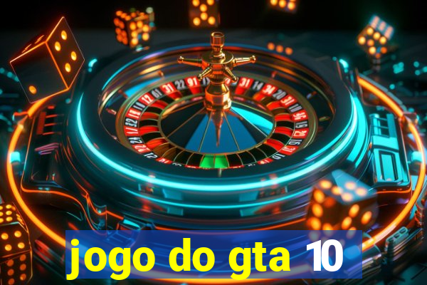 jogo do gta 10