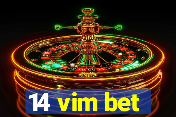 14 vim bet