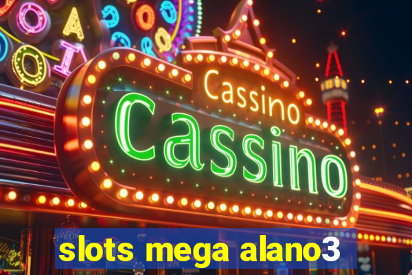 slots mega alano3