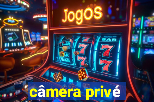 câmera privé