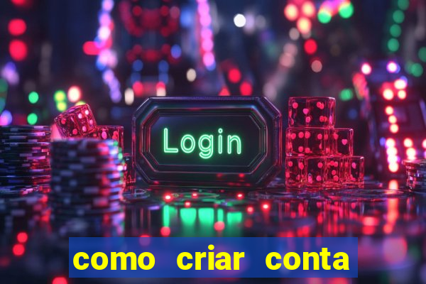 como criar conta nova em plataforma de jogos