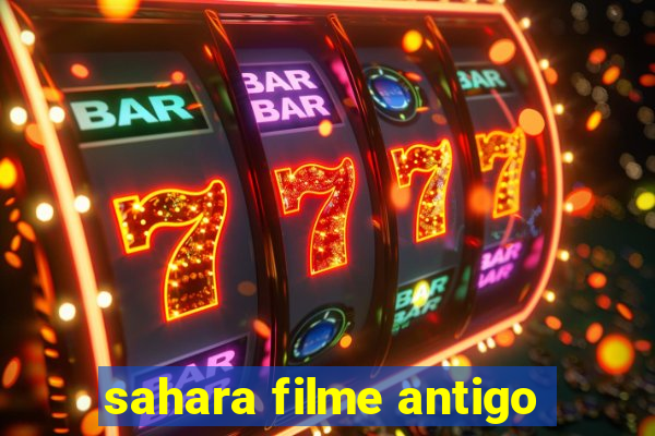 sahara filme antigo