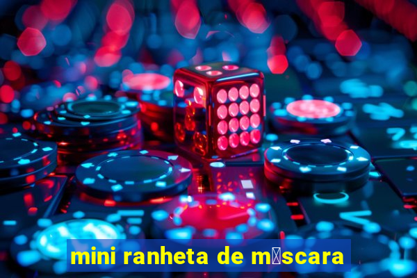 mini ranheta de m谩scara