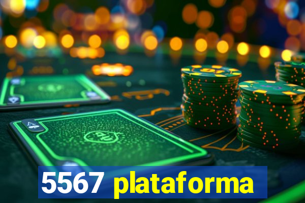 5567 plataforma