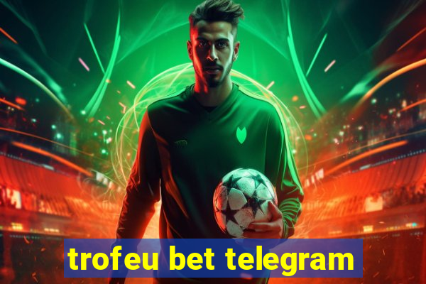 trofeu bet telegram