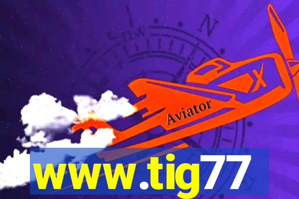 www.tig77